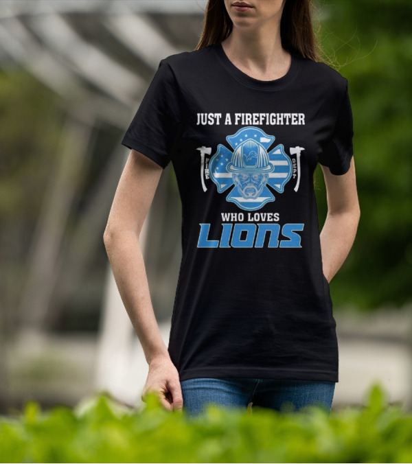 Just A Firefighter Who Loves Lions Fire Dept Helmet Lions T-Shirt