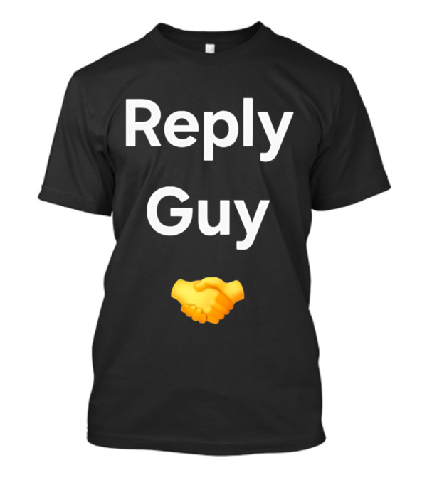 Reply Guy Handshake Emoji T-Shirt