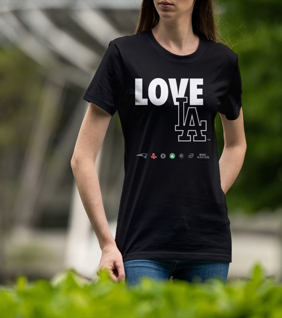 LOVE LA Patriots Red Sox Bruins Celtics Revolution BOS NATION 2025 T-Shirt