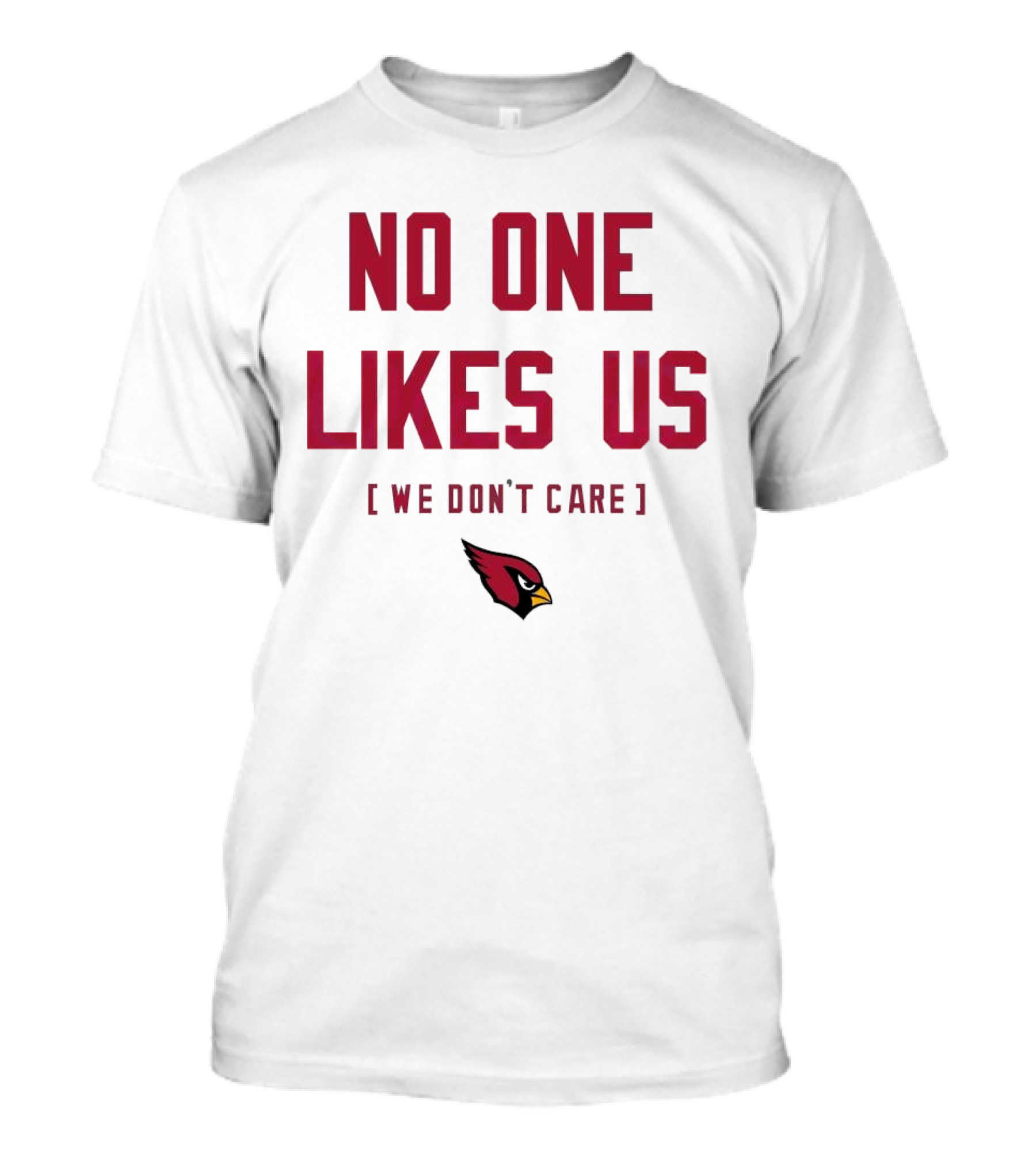 Arizona Cardinals No One Likes Us We Don’t Care Bird T-Shirt