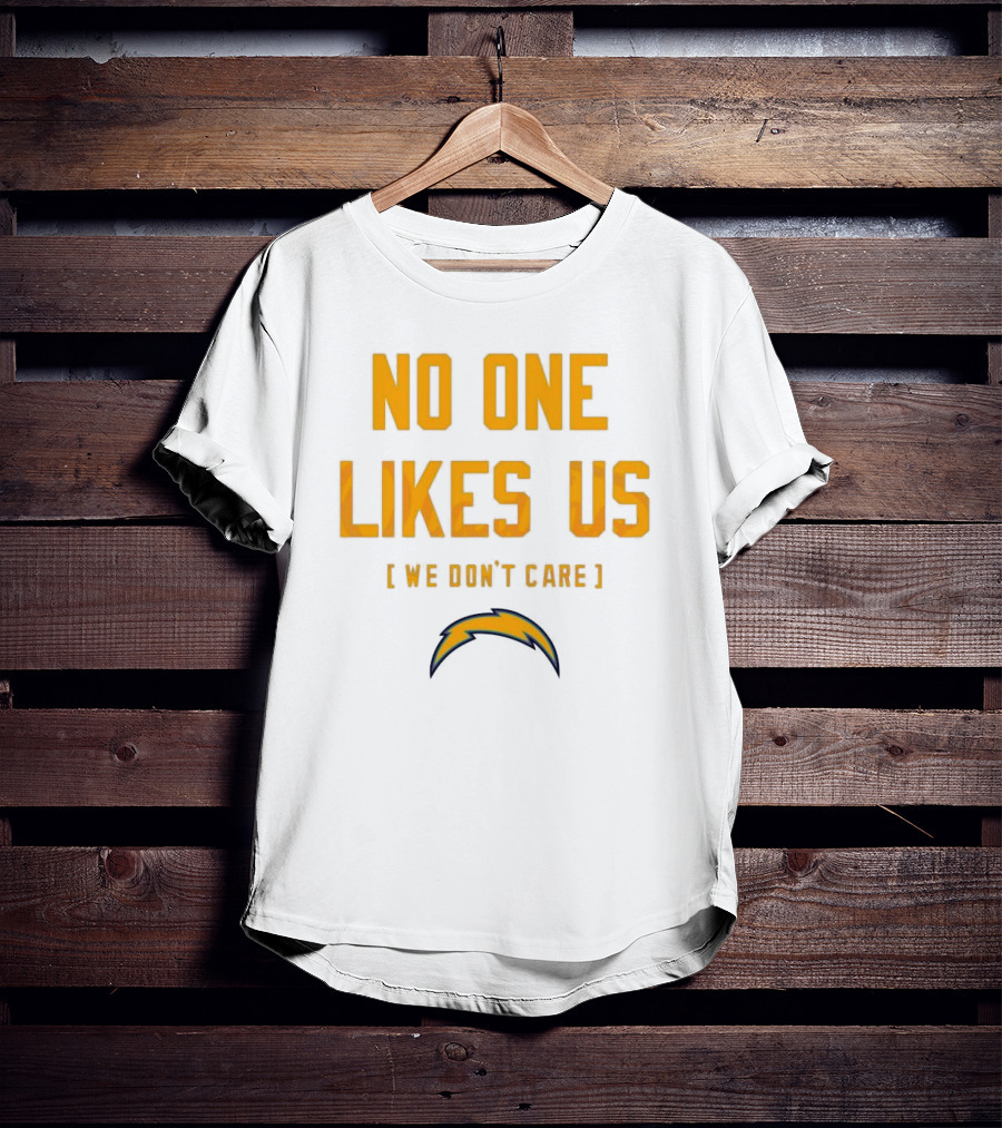 Los Angeles Chargers No One Likes Us We Don't Care T-Shirt