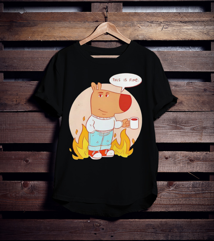 Chill Guy This Is Fine Dog Meme Coffee Fire T-Shirt