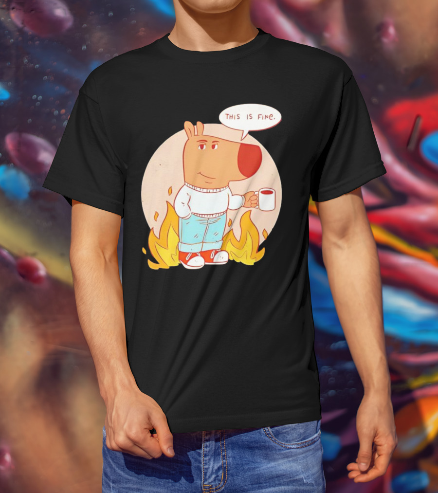 Chill Guy This Is Fine Dog Meme Coffee Fire T-Shirt