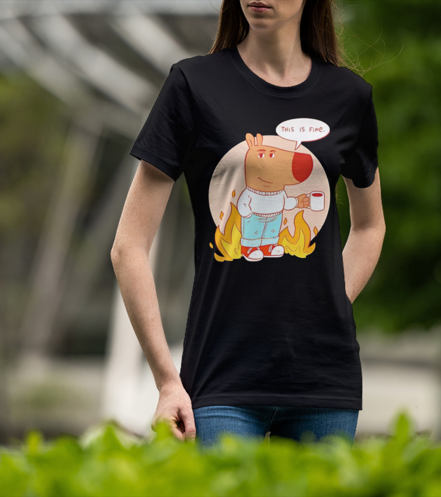 Chill Guy This Is Fine Dog Meme Coffee Fire T-Shirt