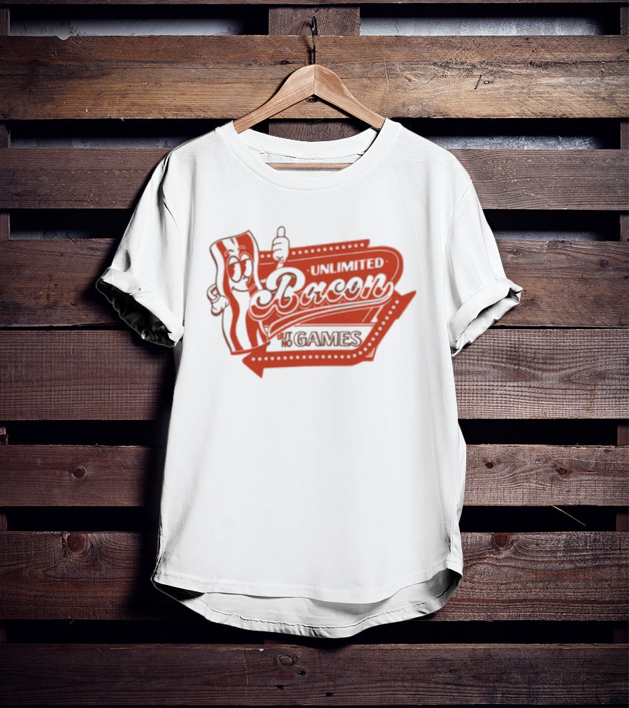 Chuckle Sandwich Unlimited Bacon But No Games T-Shirt
