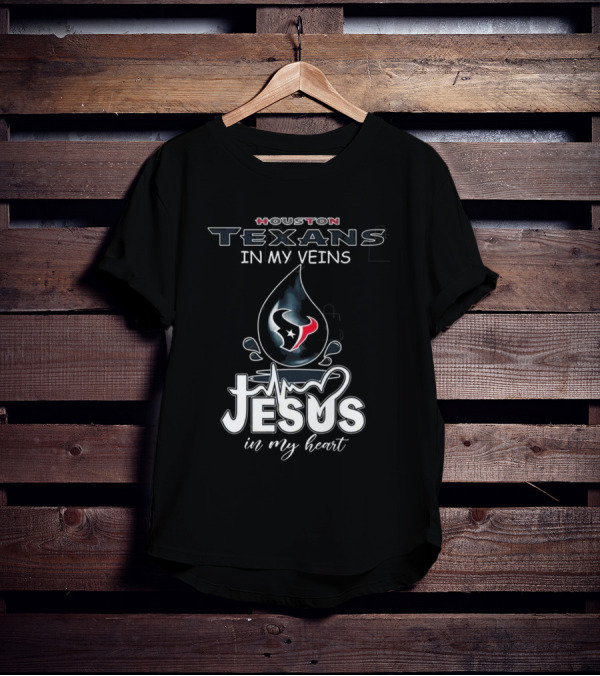 Houston Texans In My Veins Jesus In My Heart 2025 T-Shirt