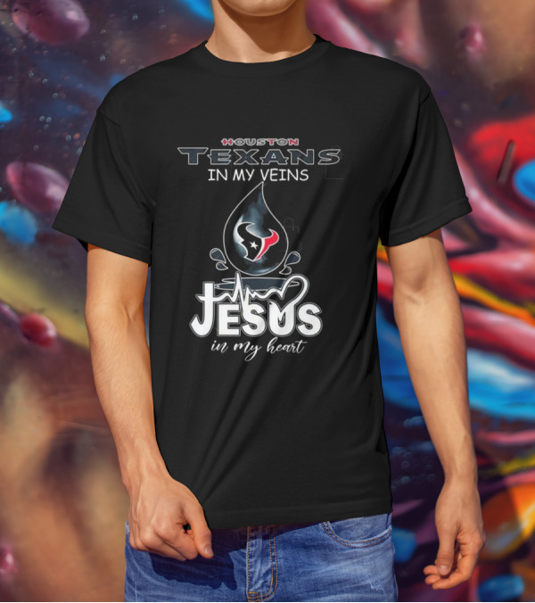 Houston Texans In My Veins Jesus In My Heart 2025 T-Shirt