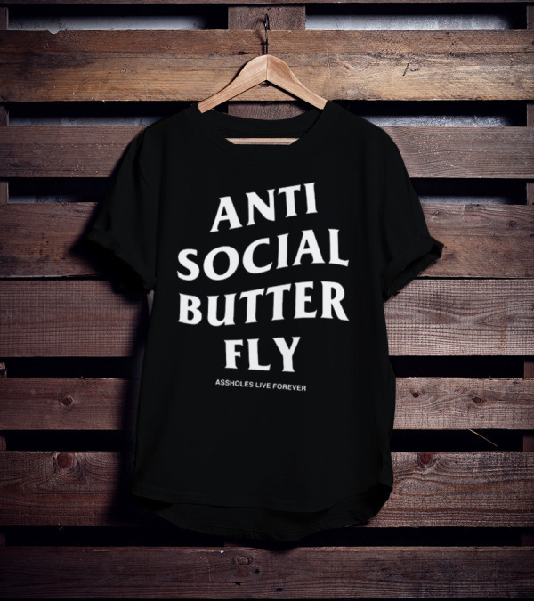 Linda Finegold Anti Social Butterfly Assholes Live Forever T-Shirt