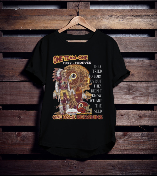 One Team One Goal 1932 Forever One Name Redskins Washington Fans Must Have T-Shirt