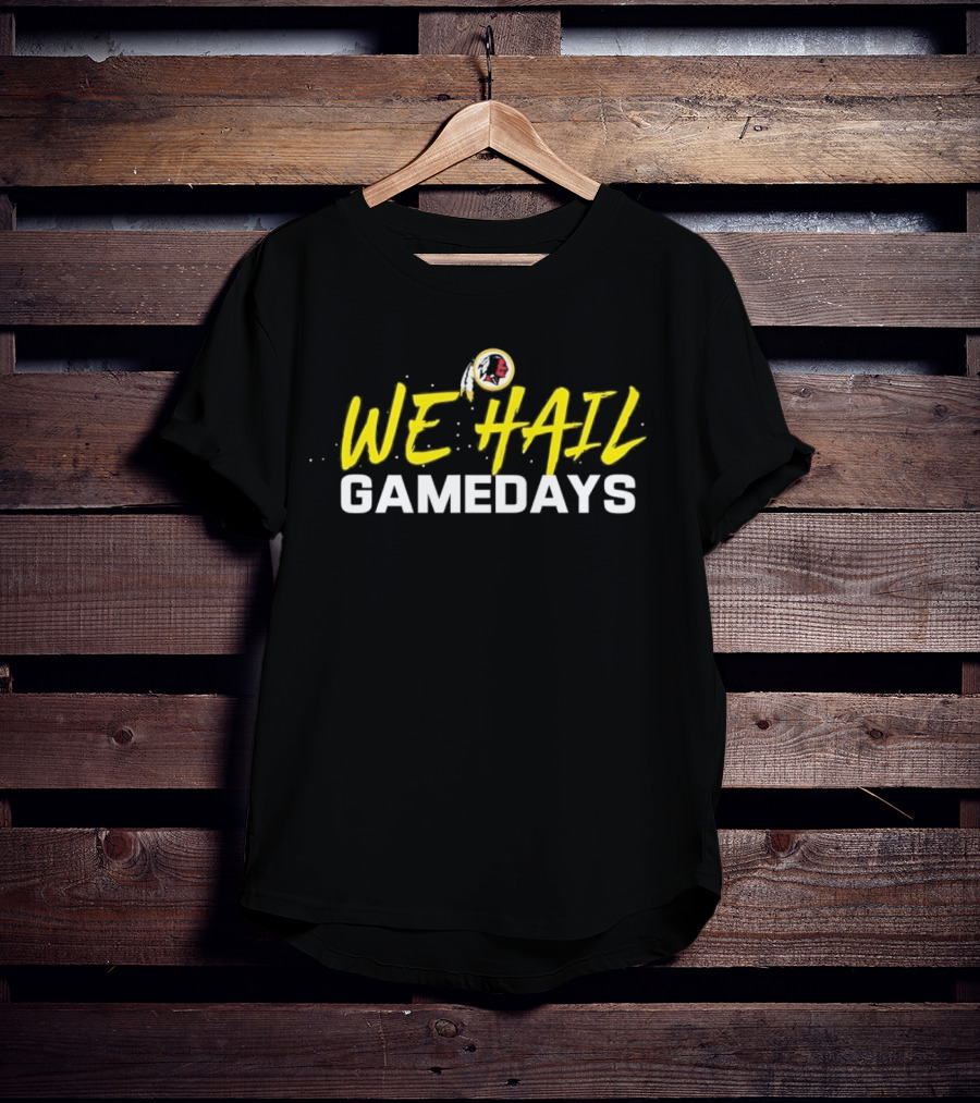 We Hail Gamedays Washington Commanders Football T-Shirt