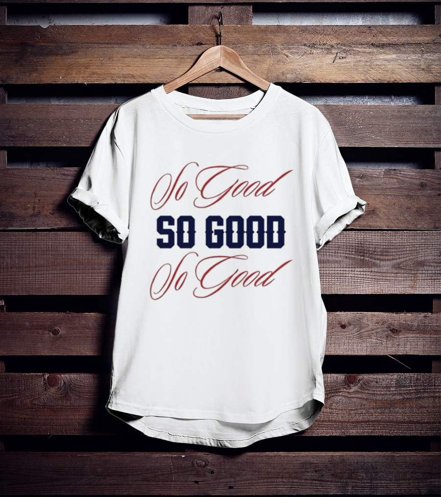 8Th Inning Boston So Good So Good T-Shirt