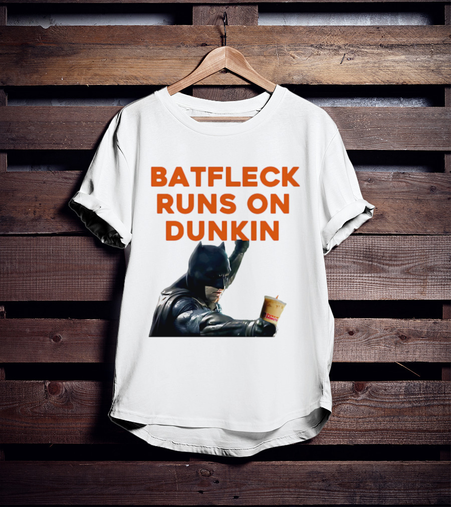 BATFLECK RUNS ON DUNKIN BATMAN COFFEE T-Shirt