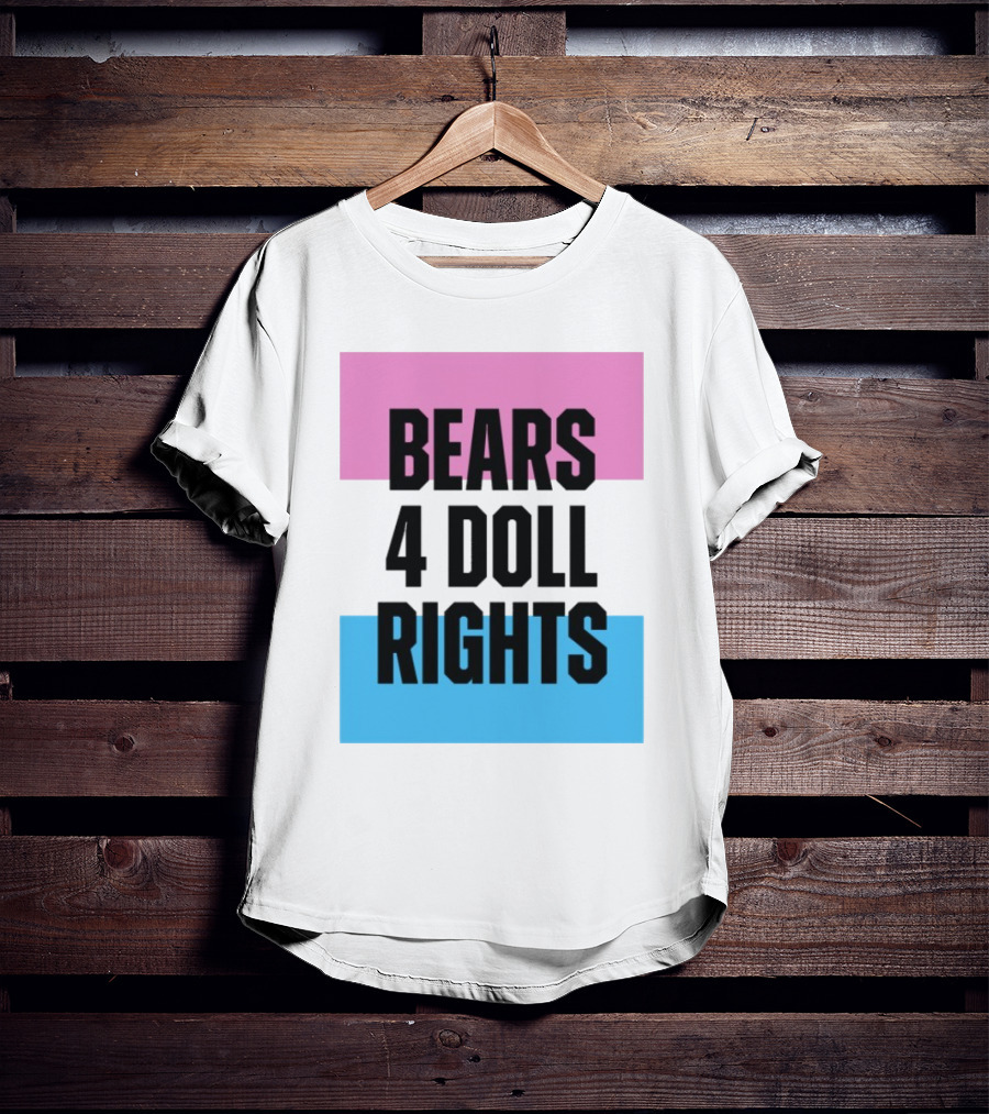 Bears 4 Doll Rights Pink And Blue Activism Statement T-Shirt