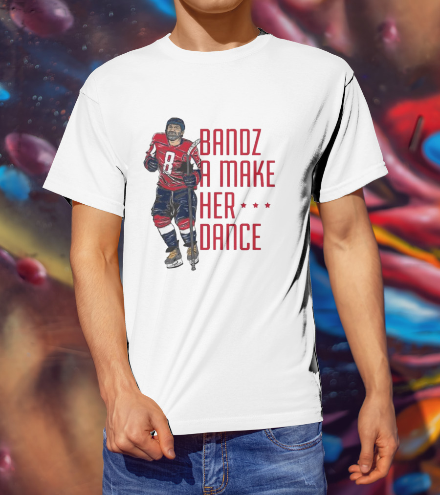 Alexander Ovechkin Bandz A Make Her Dance 8 Hockey Washington Capitals T-Shirt