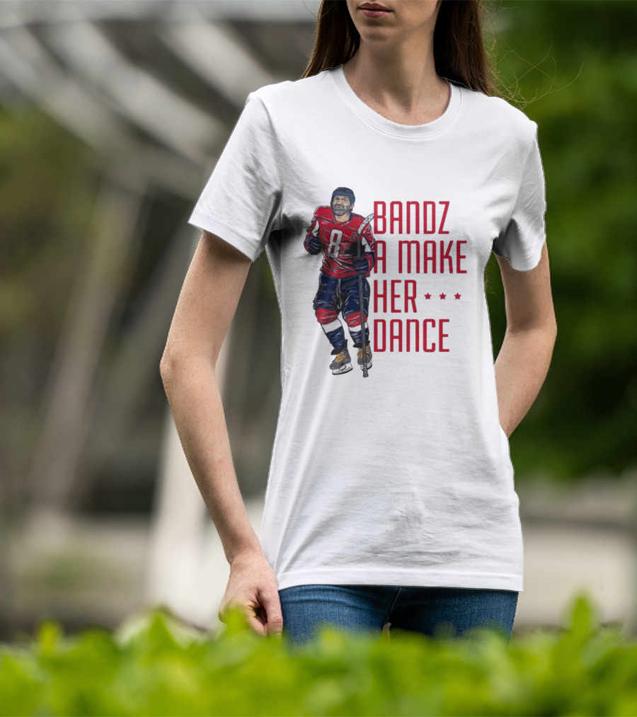 Alexander Ovechkin Bandz A Make Her Dance 8 Hockey Washington Capitals T-Shirt