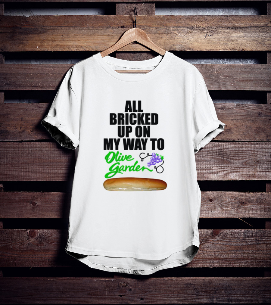 All Bricked Up On My Way To Olive Garden Breadstick With Olive Green Script And Purple Grapes T-Shirt