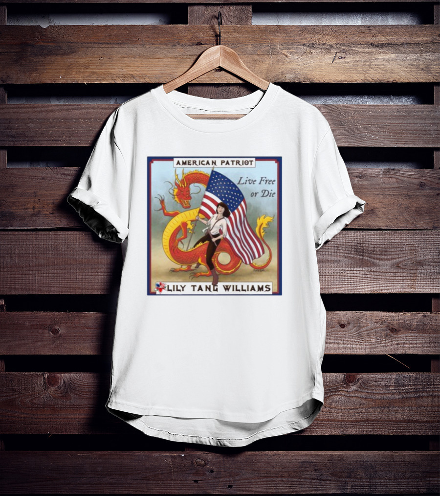 American Patriot Live Free Or Die Lily Tang Williams With Flag And Dragon T-Shirt