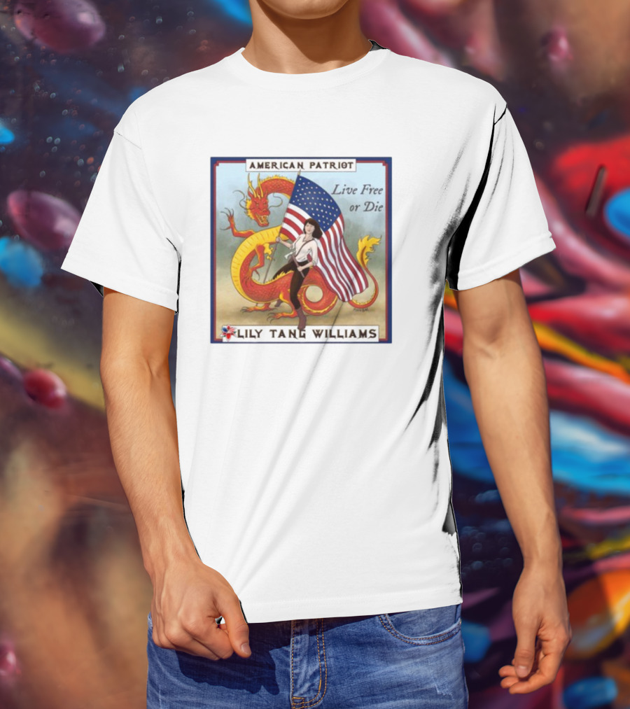 American Patriot Live Free Or Die Lily Tang Williams With Flag And Dragon T-Shirt