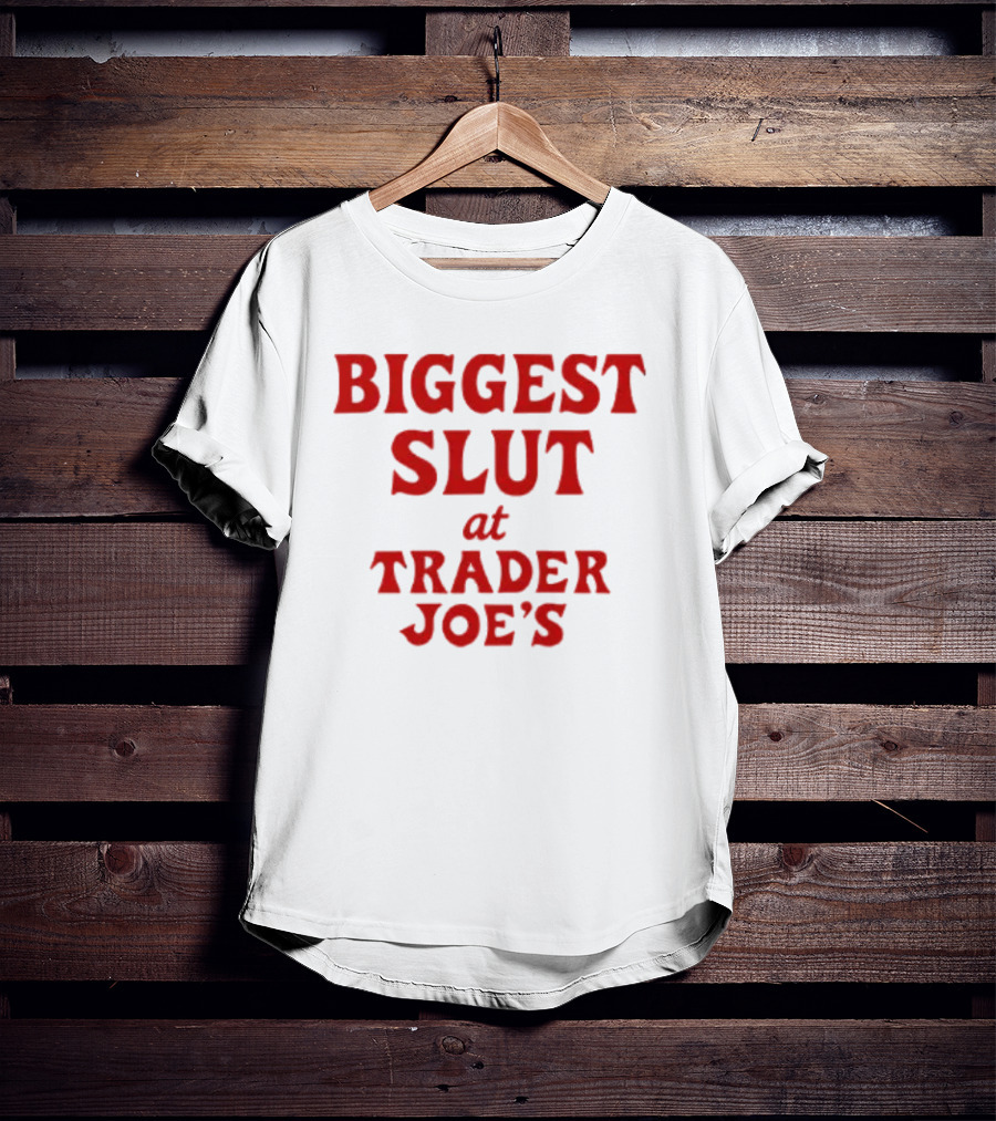 Biggest Slut At Trader Joe's Red Bold Typography T-Shirt