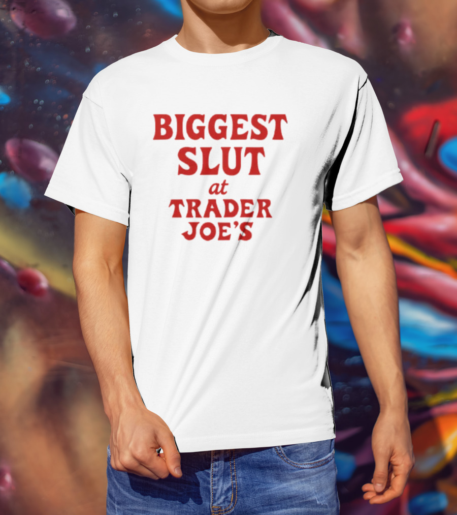 Biggest Slut At Trader Joe's Red Bold Typography T-Shirt
