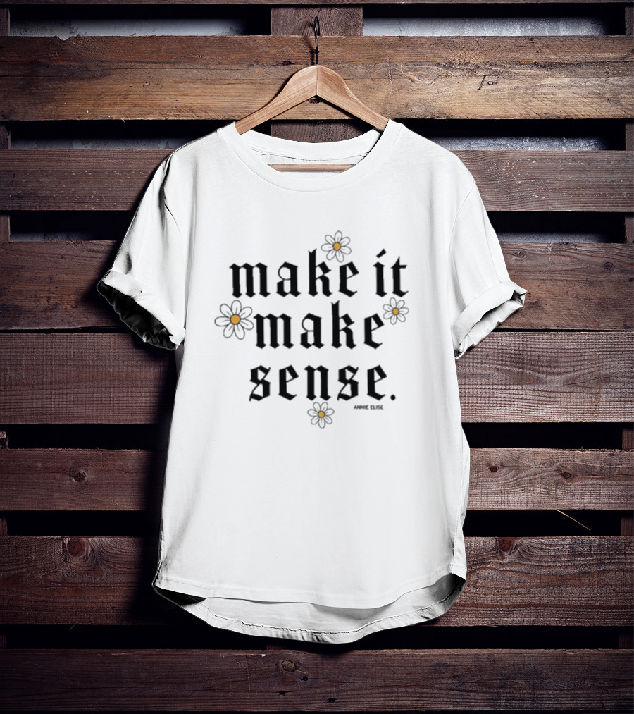 Annie Elise Make It Make Sense Butterfly Flower Aesthetic T-Shirt