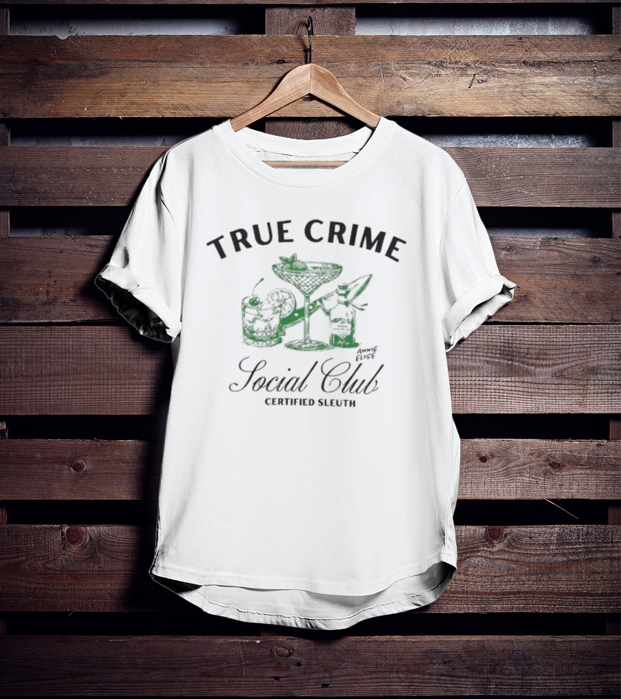 True Crime Social Club Certified Sleuth Martini And Cocktails T-Shirt