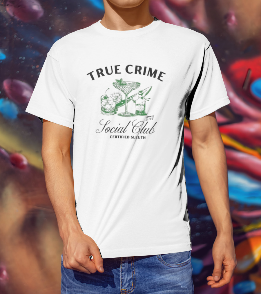 True Crime Social Club Certified Sleuth Martini And Cocktails T-Shirt