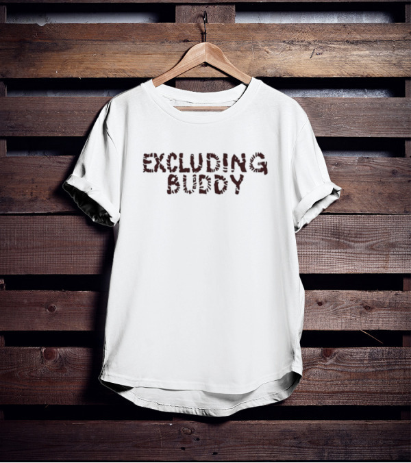 Excluding Buddy Bold Red Text T-Shirt