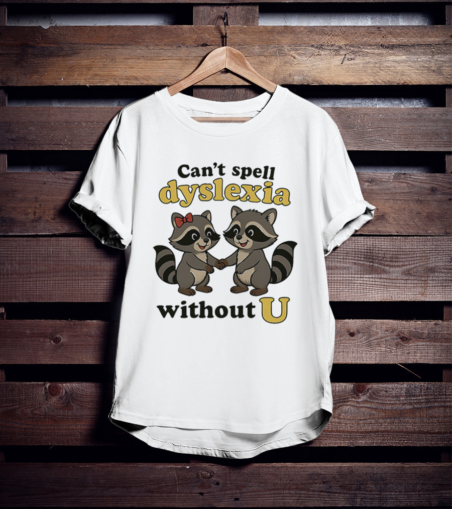 Can't Spell Dyslexia Without U Cute Raccoons Bow Illustration T-Shirt