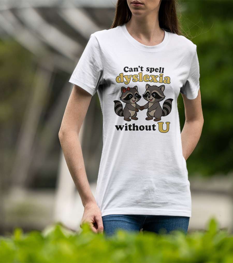 Can't Spell Dyslexia Without U Cute Raccoons Bow Illustration T-Shirt