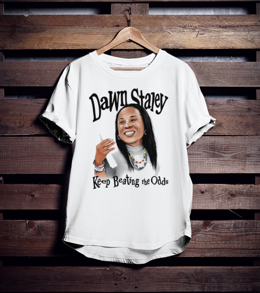 Dawn Staley Keep Beating The Odds Positive Inspirational Message T-Shirt