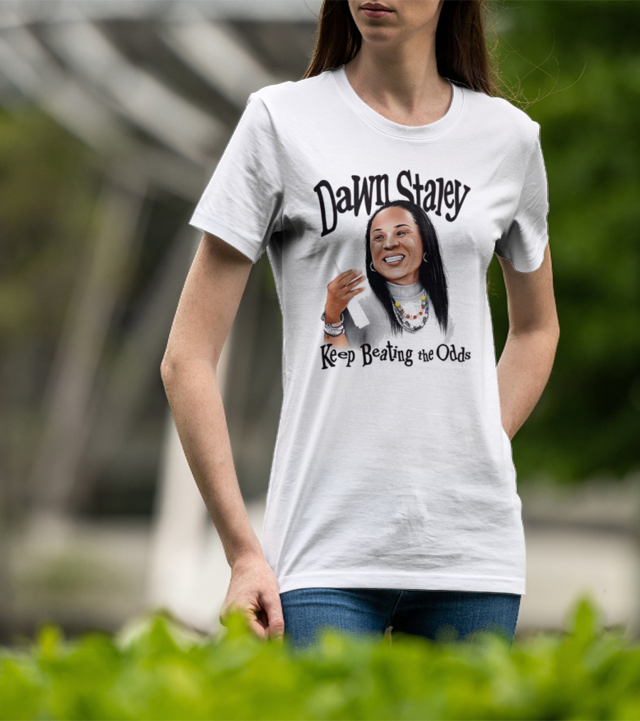 Dawn Staley Keep Beating The Odds Positive Inspirational Message T-Shirt
