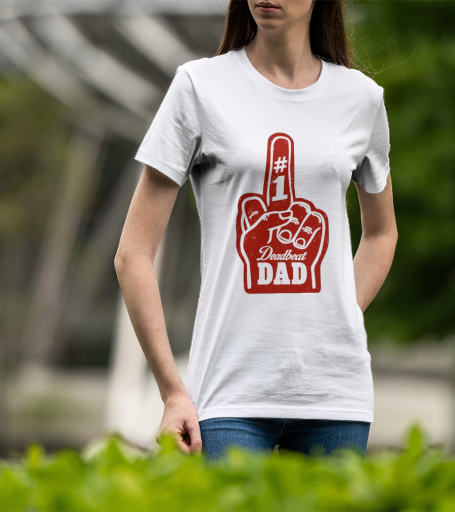 Deadbeat Dad Number One Foam Finger T-Shirt