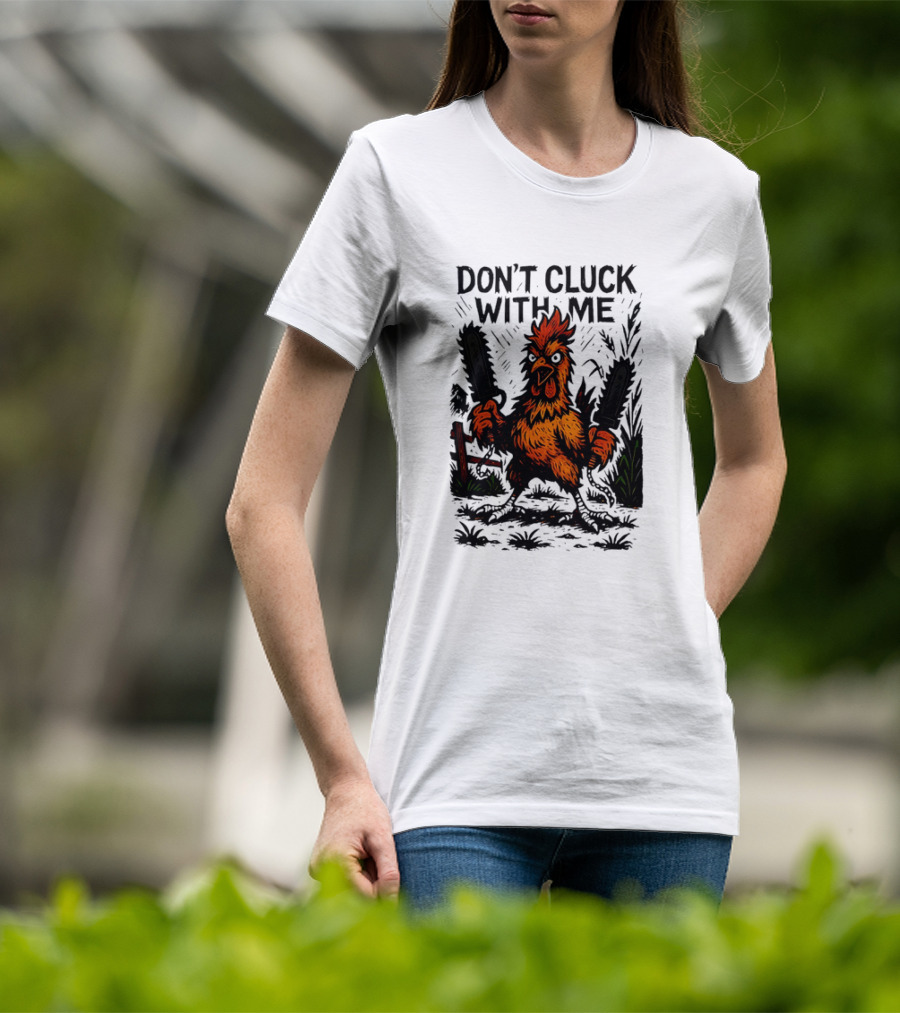Chainsaw Chick Don’t Cluck With Me Fierce Chicken Holding Dual Chainsaw T-Shirt