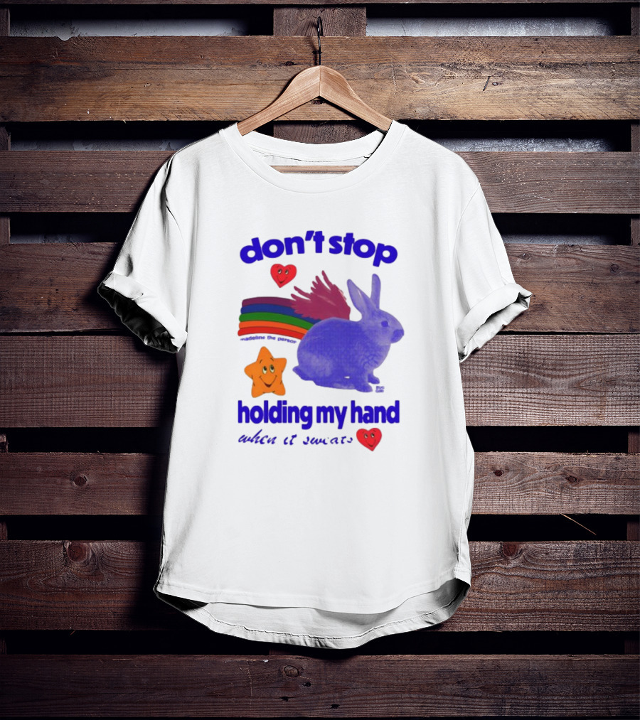 Don't Stop Holding My Hand When It Sweats Rainbow Bunny Stars Hearts T-Shirt