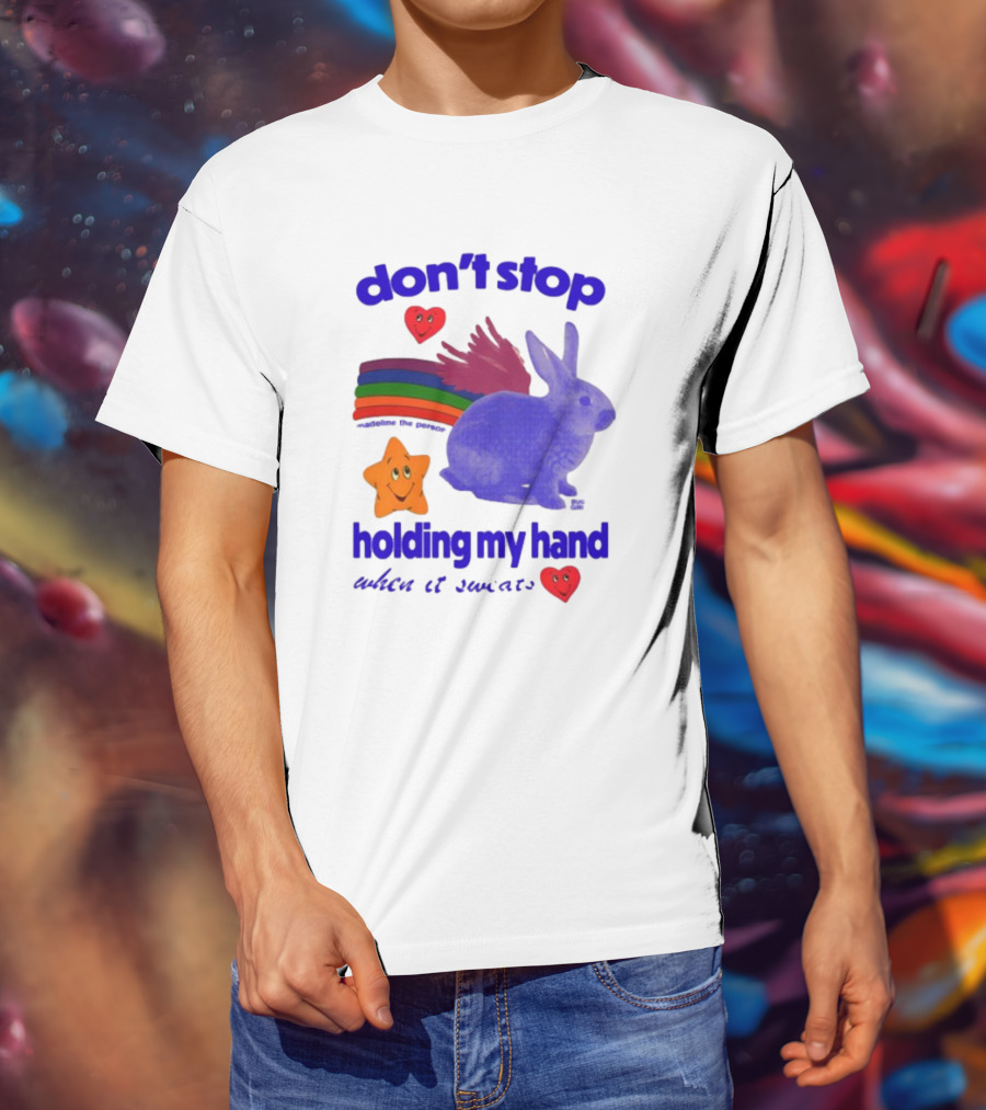 Don't Stop Holding My Hand When It Sweats Rainbow Bunny Stars Hearts T-Shirt