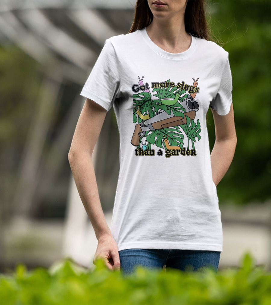 More Slugs Than A Garden T-Shirt