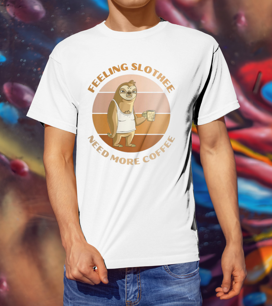 Feeling Slothee Need More Coffee Adorable Sloth Holding Coffee Cup T-Shirt
