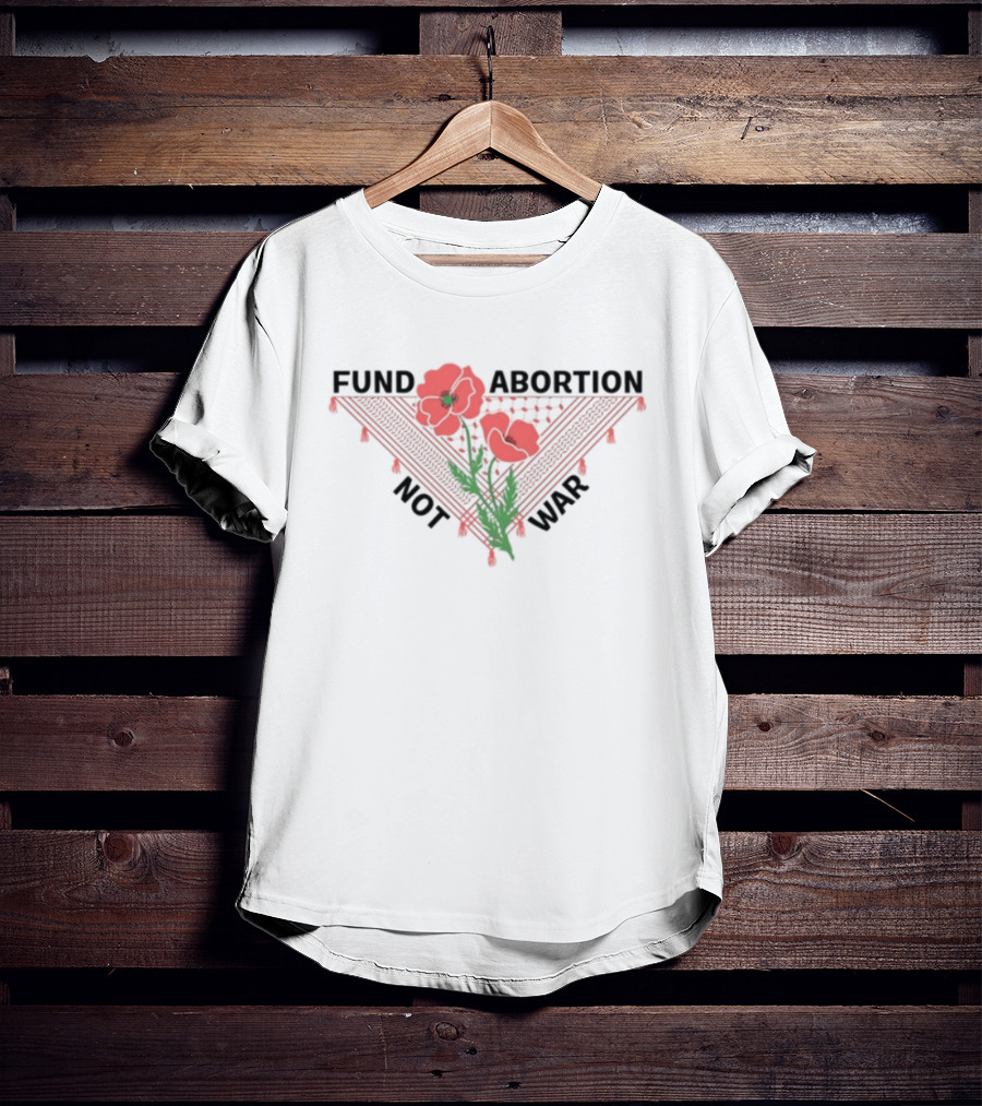 Hannaheinbinder Fund Abortion Not War Red Poppies Bandana Flower T-Shirt