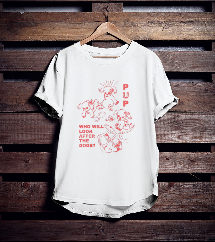 Furbaby Frolic Puppers Who Will Look After The Dogs T-Shirt