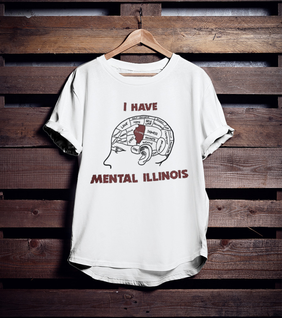 I Have Mental Illinois With Brain Outline And Illinois Map T-Shirt