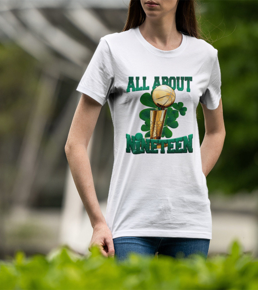 ALL ABOUT NINETEEN NBA TROPHY WITH SHAMROCK BACKGROUND T-Shirt