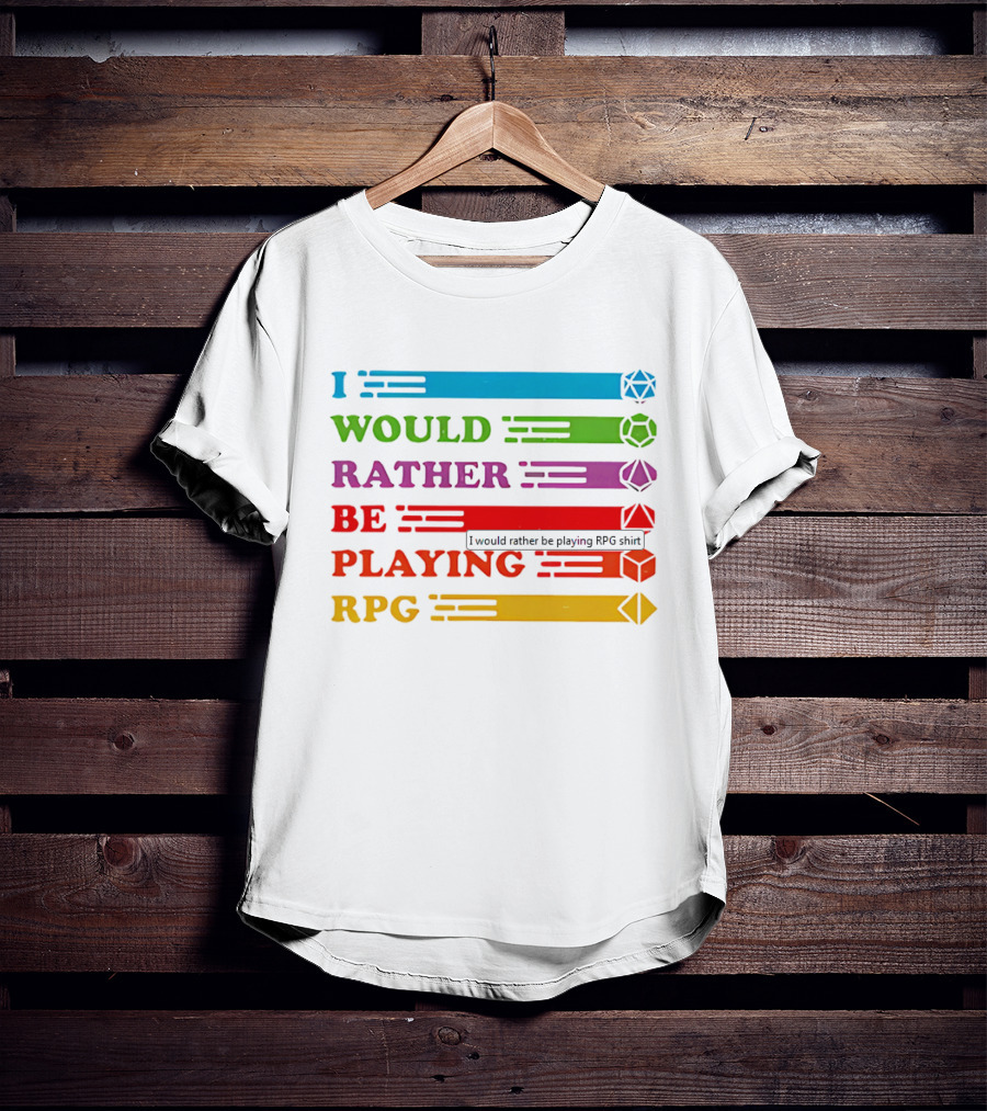 I Would Rather Be Playing RPG Dice Icons Colorful Text T-Shirt