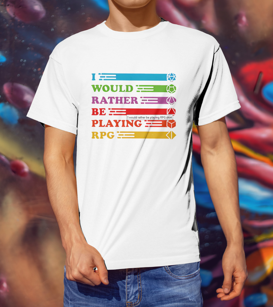 I Would Rather Be Playing RPG Dice Icons Colorful Text T-Shirt