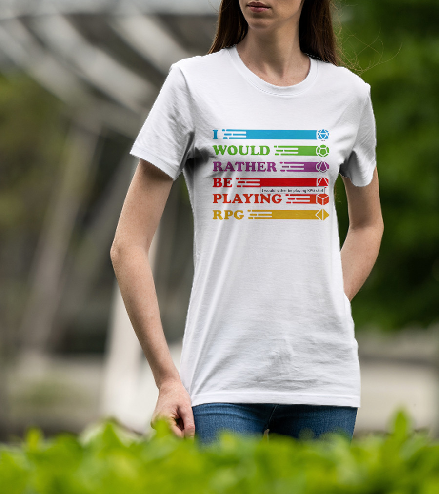 I Would Rather Be Playing RPG Dice Icons Colorful Text T-Shirt