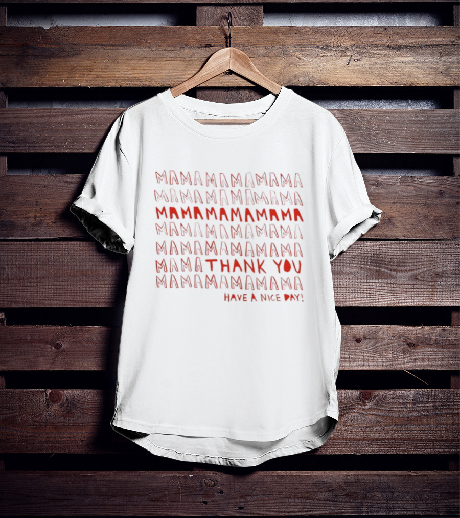 Mama Mama Mama Thank You Mama Make A Nice Świąt T-Shirt