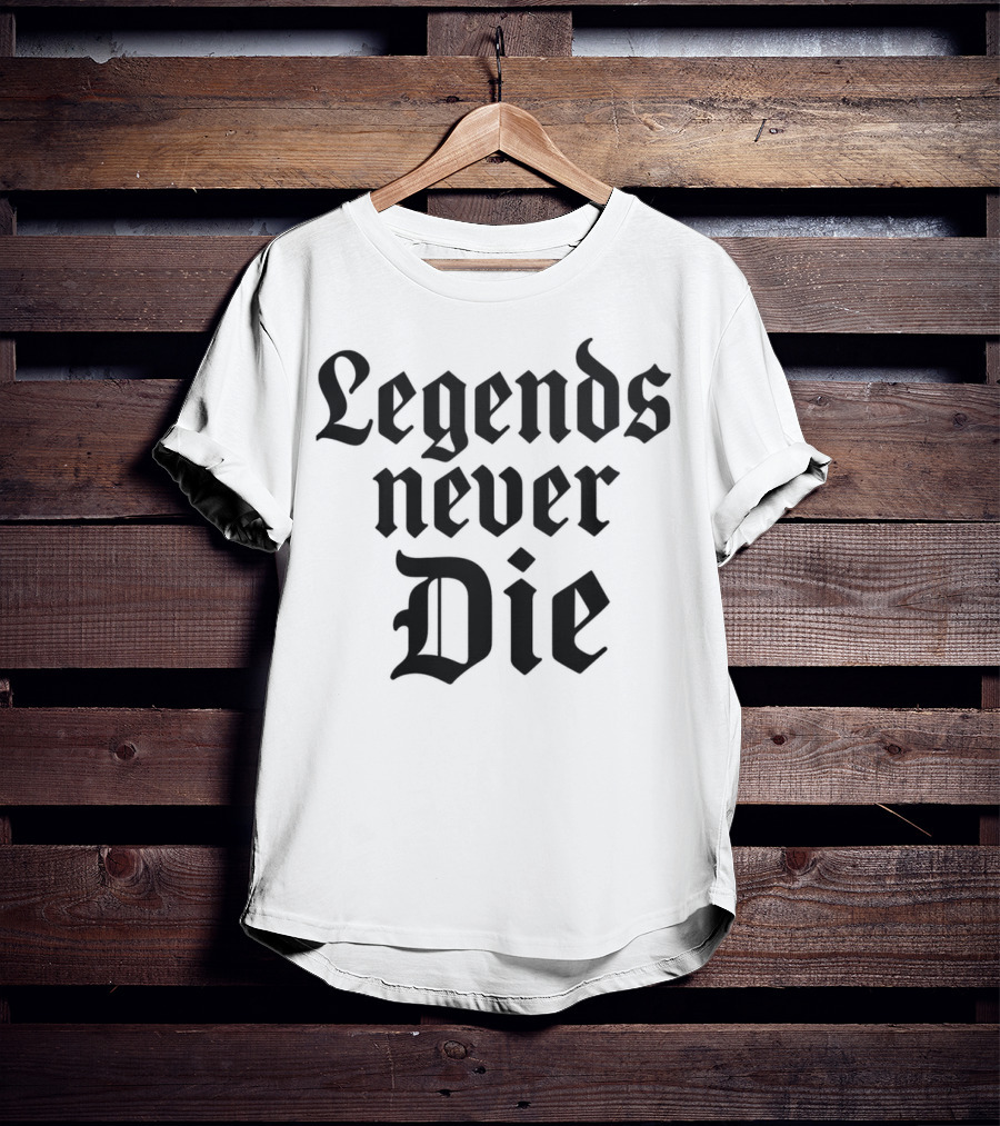 Legends Never Die T-Shirt