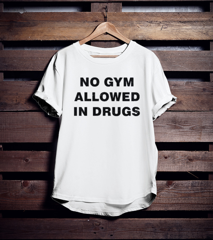 Machine Gun Kelly Wearing No Gym Allowed In Drugs Statement T-Shirt