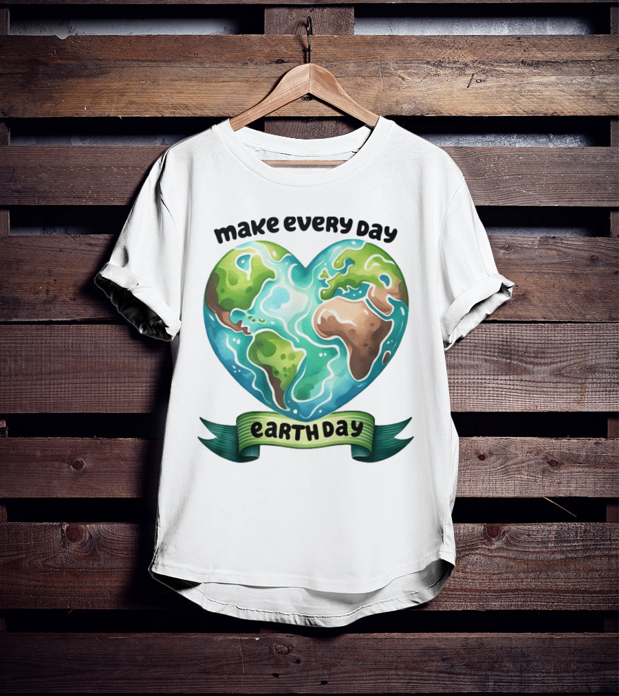 Make Every Day Earth Day Heart Shaped Planet T-Shirt