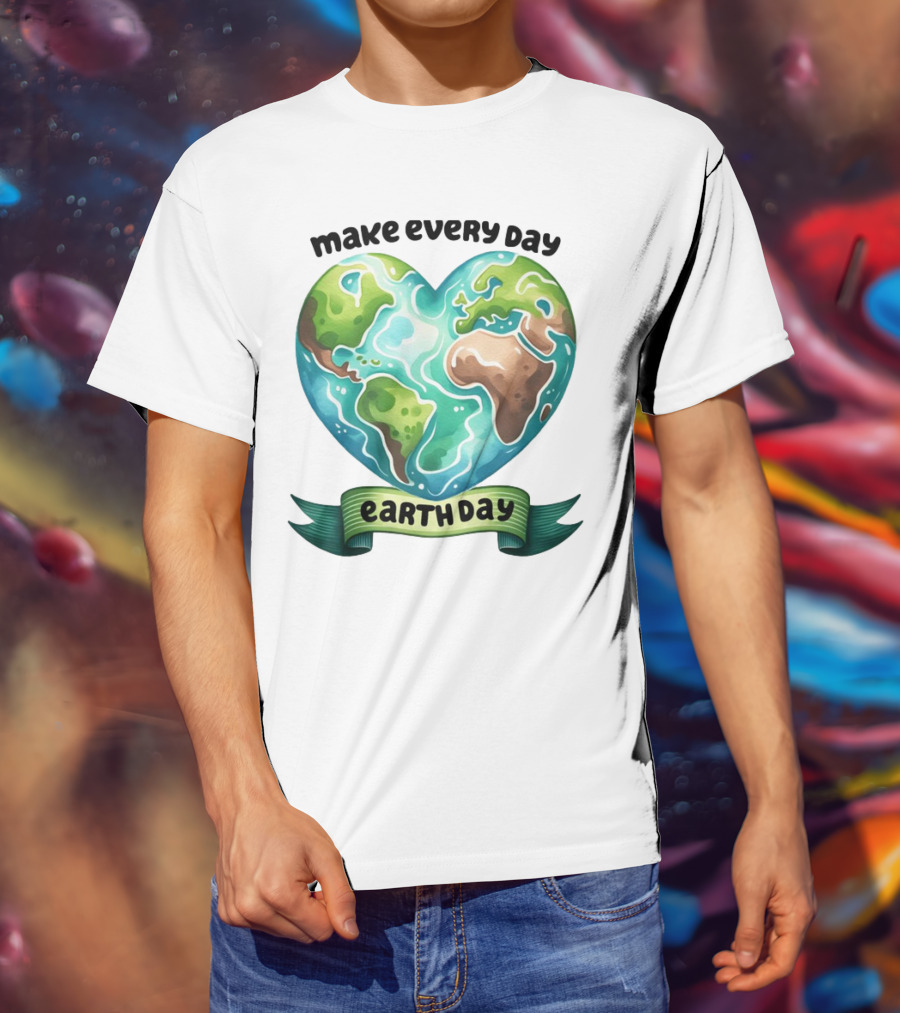 Make Every Day Earth Day Heart Shaped Planet T-Shirt